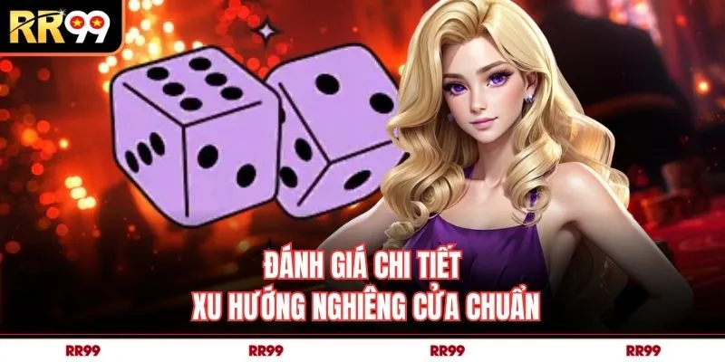 Đánh giá chi tiết xu hướng nghiêng cửa chuẩn
