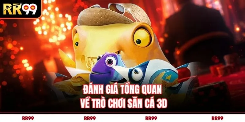 Đánh giá tổng quan về trò chơi săn cá 3D