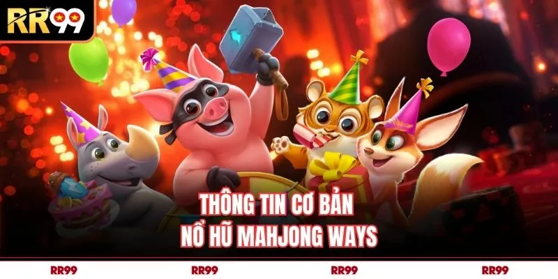 Thông tin cơ bản nổ hũ Mahjong Ways