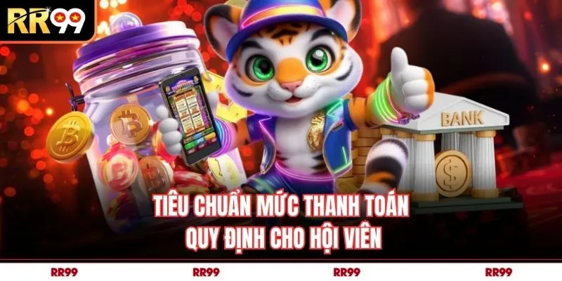 Tiêu chuẩn mức thanh toán quy định cho hội viên