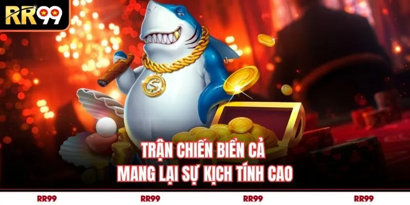 Trận chiến biển cả mang lại sự kịch tính cao